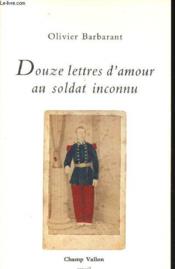 Douze lettres d'amour au soldat inconnu - Couverture - Format classique