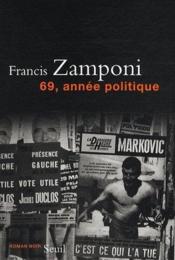 69, année politique  - Francis Zamponi 
