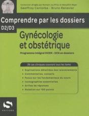 telecharger Gynecologie et obstetrique – comprendre par les dossiers D2/D3 livre PDF en ligne gratuit