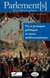 REVUE PARLEMENT(S) N.7 ; vie et pratiques politiques en terres méditerranéennes  - Parlement[S] 