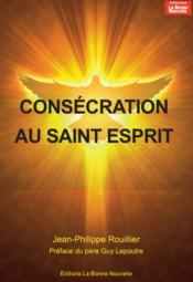 Vente  Consécration au Saint-Esprit  - Jean-Philippe Rouillier 