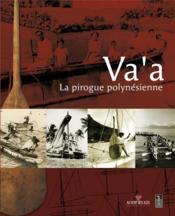 Va'a ; la pirogue polynésienne - Couverture - Format classique