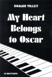 My heart belongs to Oscar  - Romain Villet 