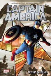 Captain America t.1 ; réveurs américains  - Alan Davis - Collectif - Steve McNiven - Ed Brubaker 