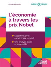 Vente livre :  L'économie à travers les prix Nobel  - Christian Elleboode - Philippe Deubel 
