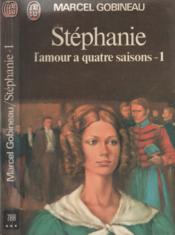 Stephanie t1 l'amour des quatre saisons - Couverture - Format classique