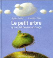 Vente  Le petit arbre qui voulait devenir un nuage  - Agnès Ledig - Frédéric Pillot 