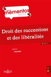 Droit des successions et des libéralités (2e édition)  - Jérémy Houssier 