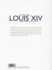 Louis XIV ; le règne éblouissant du Roi-Soleil - 4ème de couverture - Format classique