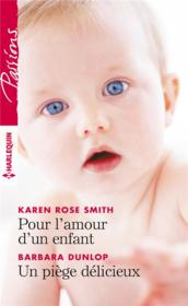 Vente  Pour l'amour d'un enfant ; un piège délicieux  - Barbara Dunlop - Karen Rose Smith 