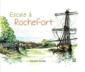 Escale à Rochefort  - Vincent Duval 