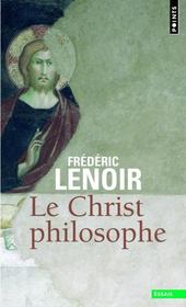 Le christ philosophe  - Frédéric Lenoir 