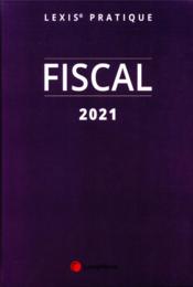 Fiscal (édition 2021)  - Collectif 