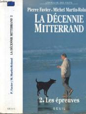 La decennie mitterrand, tome 2. les epreuves (1984-1988) - Couverture - Format classique