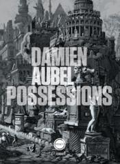 Possessions  - Damien Aubel 