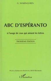 ABC d'espéranto ; à l'usage de ceux qui aiment les lettres (3e édition)  - G Waringhien 