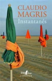 Instantanés  - Claudio Magris 