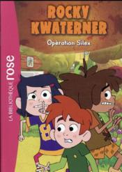 Vente  Rocky Kwaterner t.3 ; opération Silex  - Collectif - Katherine Quenot 