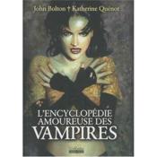 Vente  Encyclopédie amoureuse des vampires  - Katherine Quenot - John Bolton 