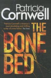 THE BONE BED  - Patricia Cornwell 