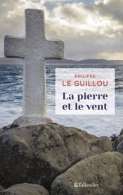 La pierre et le vent  - Philippe Le Guillou 