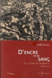 D'encre et de sang - les jesuites en angleterre (1580-1610)  - Séréna - Gaëlle Serena - Pu Francois Rabelais 