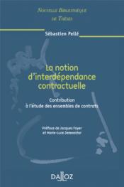La notion d'interdépendance contractuelle ; contribution à l'étude des ensembles de contrats - Couverture - Format classique