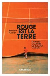 Rouge est la terre ; dans les coulisses de Roland Garros - Couverture - Format classique
