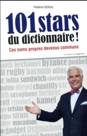 101 stars du dictionnaire ! ces noms propres devenus communs  - Frédérick Gersal 
