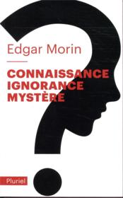 Vente  Connaissance, ignorance, mystère  - Edgar Morin 