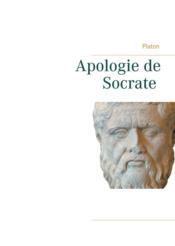 Apologie de Socrate  - Platon 