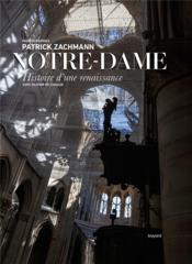 Vente  Notre-Dame : histoire d'une renaissance  - Patrick Zachmann - Olivier De Chalus 