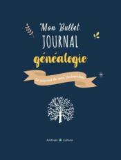 Mon bullet journal généalogie : le journal de mes recherches  - D'Hulster Celine 