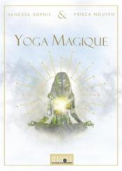 Yoga magique  - Prisca Nguyen - Vanessa Sophie 