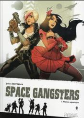 Space gangsters t.1 ; plaisir aquatique t.1 - Couverture - Format classique