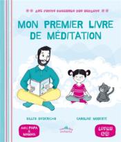 Mon premier livre de méditation ; avec papa & maman  - Gilles Diederichs - Caroline Modeste 