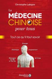 Vente livre :  La médecine chinoise expliquée  - Christophe Labigne 