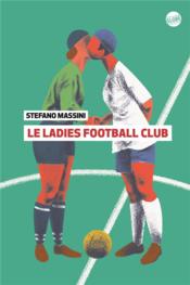 Le ladies football club  - Stefano Massini 