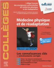 Médecine physique et de réadaptation : réussir son DFASM ; connaissances clés (7e édition)  - Collectif 