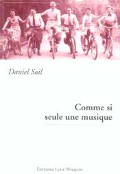 Comme si seule une musique - Couverture - Format classique