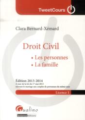Droit civil ; les personnes ; la famille (édition 2013-2014)  - Clara Bernard-Xémard 
