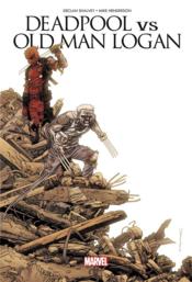 Deadpool VS Old Man Logan  - Declan Shalvey - Mike Henderson 