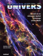 Univers ; de l'oeil nu au téléscope spatial infrarouge James-Webb  - Walter Riva - Marina Costa 