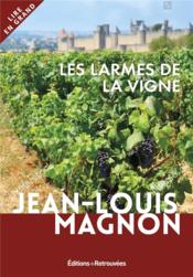 Les larmes de la vigne  - Jean-Louis Magnon 
