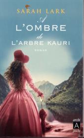 À l'ombre de l'arbre Kauri  - Sarah Lark 
