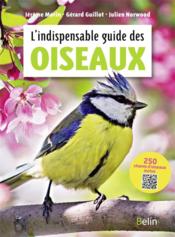 L'indispensable guide des oiseaux  - Jérôme Morin - Julien Norwood - Gérard Guillot 
