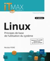 Linux : cours et exercices corrigés, principes de base de l'utilisation du système (4e édition)  - Nicolas Pons 