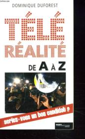 Tele-Realite De A A Z ; Seriez-Vous Un Bon Candidat - Couverture - Format classique