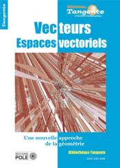 Vente  Les espaces vectoriels : une nouvelle approche de la géométrie  