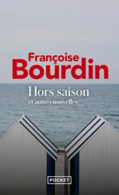 Hors-saison et autres nouvelles  - Françoise Bourdin 
